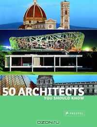 50 Architects You Should Know