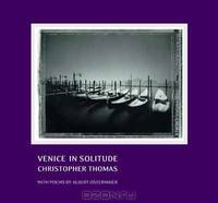 Venice in Solitude: Christopher Thomas