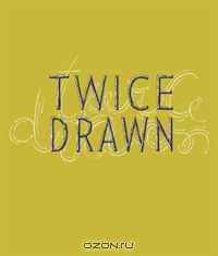 Twice Drawn