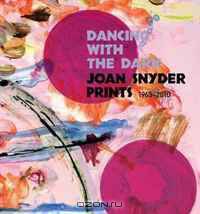 Dancing With The Dark: Joan Snyder Prints 1963-2010
