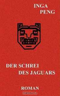 Der Schrei des Jaguars (German Edition)