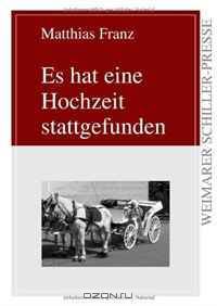 Es hat eine Hochzeit stattgefunden: (und weitere wahre Begebenheiten und Erlebnisse) (German Edition)