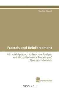 Fractals and Reinforcement: A Fractal Approach to Structure Analysis and Micro-Mechanical Modeling of Elastomer Materials