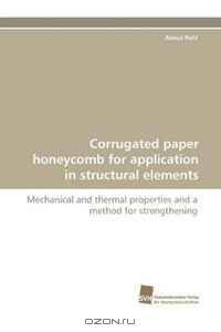 Corrugated paper honeycomb for application in structural elements