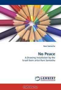 No Peace: A Drawing Installation by the Israeli born artist Ram Samocha