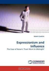 Expressionism and Influence: The Case of Kaiser