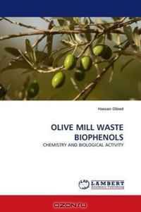 OLIVE MILL WASTE BIOPHENOLS: CHEMISTRY AND BIOLOGICAL ACTIVITY