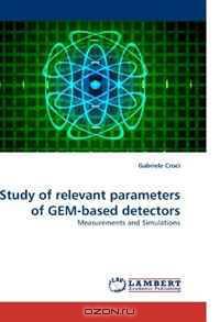 Study of relevant parameters of GEM-based detectors: Measurements and Simulations