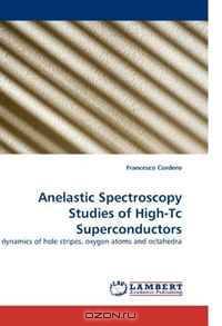 Anelastic Spectroscopy Studies of High-Tc Superconductors: dynamics of hole stripes, oxygen atoms and octahedra
