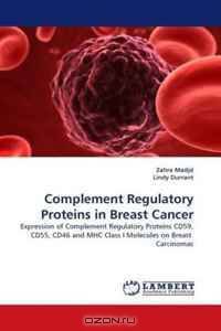 Complement Regulatory Proteins in Breast Cancer: Expression of Complement Regulatory Proteins CD59, CD55, CD46 and MHC Class I Molecules on Breast Carcinomas