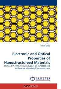 Electronic and Optical Properties of Nanostructureed Materials: C60 on InP (100), Indium clusters on InP (100) and luminescent alkylated-Si quantum dots