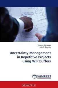 Uncertainty Management in Repetitive Projects using WIP Buffers