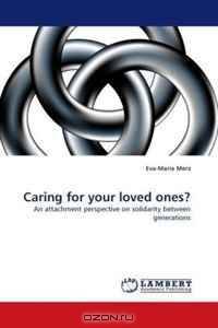 Caring for your loved ones?: An attachment perspective on solidarity between generations