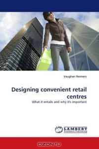 Designing convenient retail centres: What it entails and why it