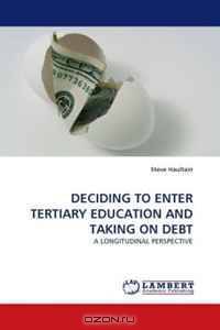 DECIDING TO ENTER TERTIARY EDUCATION AND TAKING ON DEBT: A LONGITUDINAL PERSPECTIVE