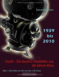 Goofs - Die besten Filmfehler aus 60 Jahren Kino (German Edition)