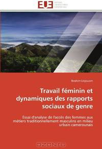 Travail fEminin et dynamiques des rapports sociaux de genre: Essai d