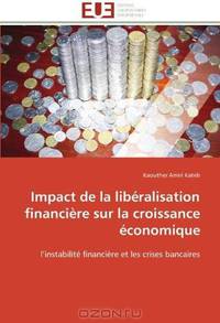 Impact de la liberalisation financiere sur la croissance economique: l