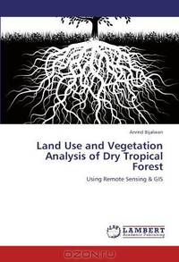 Land Use and Vegetation Analysis of Dry Tropical Forest