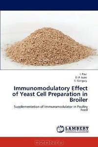 Immunomodulatory Effect of Yeast Cell Preparation in Broiler: Supplementation of Immunomodulator in Poultry Feed