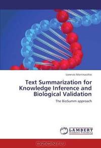 Text Summarization for Knowledge Inference and Biological Validation: The BioSumm approach