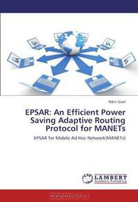EPSAR: An Efficient Power Saving Adaptive Routing Protocol for MANETs: EPSAR for Mobile Ad Hoc Network(MANETs)