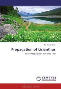 Propagation of Lisianthus: Micro Propagation as Viable Tool