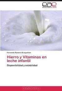 Hierro y Vitaminas en leche infantil: Disponibilidad y estabilidad (Spanish Edition)
