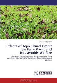 Effects of Agricultural Credit on Farm Profit and Households Welfare