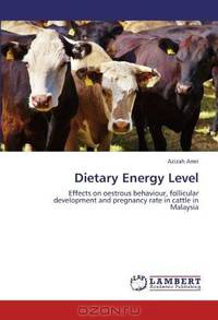 Dietary Energy Level: Effects on oestrous behaviour, follicular development and pregnancy rate in cattle in Malaysia