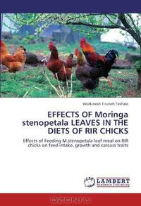 EFFECTS OF Moringa stenopetala LEAVES IN THE DIETS OF RIR CHICKS: Effects of Feeding M.stenopetala leaf meal on RIR chicks on feed intake, growth and carcass traits