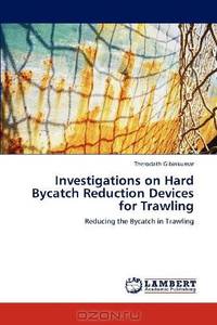 Investigations on Hard Bycatch Reduction Devices for Trawling: Reducing the Bycatch in Trawling