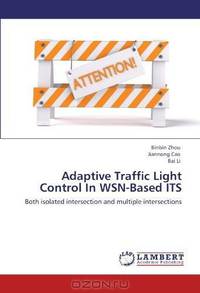 Adaptive Traffic Light Control In WSN-Based ITS: Both isolated intersection and multiple intersections