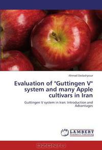 Evaluation of "Guttingen V" system and many Apple cultivars in Iran: Guttingen V system in Iran: Introduction and Advantages