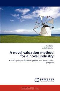 A novel valuation method for a novel industry: A real options valuation approach to wind power projects