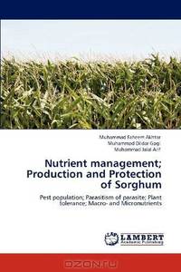 Nutrient management; Production and Protection of Sorghum: Pest population; Parasitism of parasite; Plant tolerance; Macro- and Micronutrients