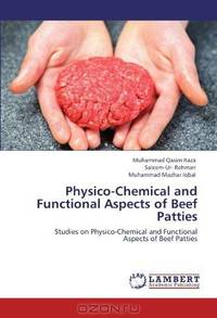 Physico-Chemical and Functional Aspects of Beef Patties: Studies on Physico-Chemical and Functional Aspects of Beef Patties