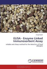 ELISA - Enzyme Linked Immunosorbent Assay: reliable and cheap method for the detection of food allergens