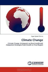 Climate Change: Climate Change, Its Impacts on Rural Livelihood; Adaptation Strategies from Siwalik to Terai Region
