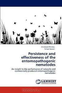 Persistence and effectiveness of the entomopathogenic nematodes: An insight to the performance of naturally and commercially produced entomopathogenic nematodes