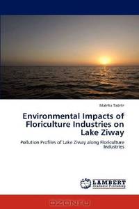 Environmental Impacts of Floriculture Industries on Lake Ziway: Pollution Profiles of Lake Ziway along Floriculture Industries