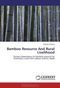 Bamboo Resource And Rural Livelihood: Farmers Dependency on bamboo resource for livelihood, a case from Lalitpur District, Nepal