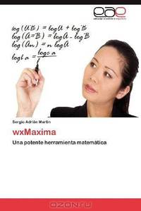 wxMaxima: Una potente herramienta matematica (Spanish Edition)