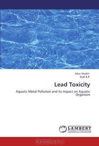 Lead Toxicity: Aquatic Metal Pollution and its Impact on Aquatic Organism
