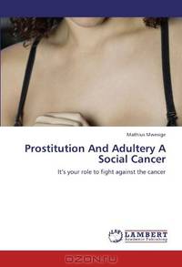 Prostitution And Adultery A Social Cancer: It