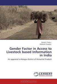 Gender Factor in Access to Livestock based Information in India: An appraisal in Kangra district of Himachal Pradesh
