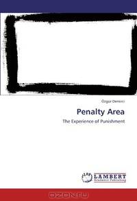 Penalty Area: The Experience of Punishment