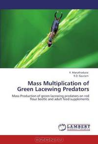 Mass Multiplication of Green Lacewing Predators: Mass Production of green lacewing predators on red flour beetle and adult feed supplements