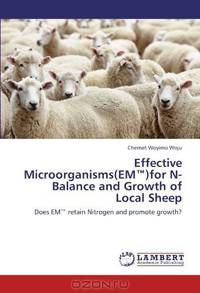Effective Microorganisms(EM(TM))for N-Balance and Growth of Local Sheep: Does EM(TM) retain Nitrogen and promote growth?