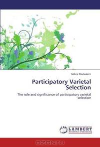 Participatory Varietal Selection: The role and significance of participatory varietal selection